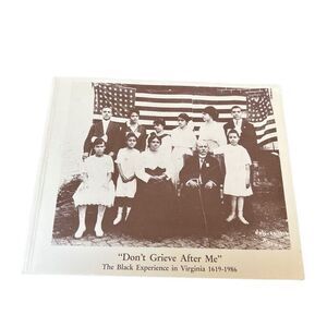 Don't Grieve After Me The Black Experience in Virgina 1619-1986 Published by Ham